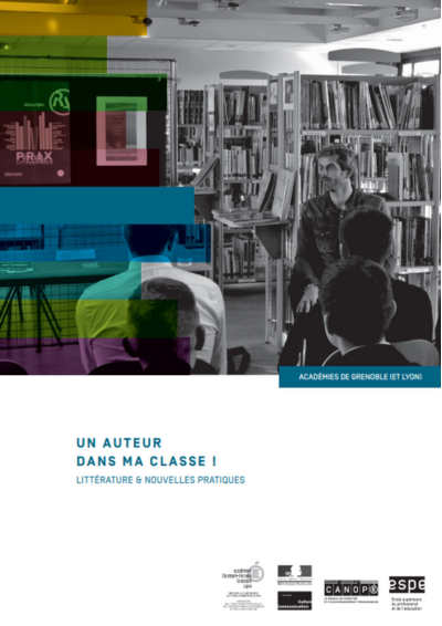 Page de garde du document "Un auteur dans ma classe ! Littérature et nouvelles pratiques 2017"
