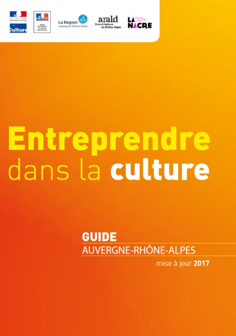Page de garde du document "Entreprendre dans la culture : guide Auvergne-Rhône-Alpes 2017"
